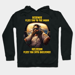 Science flies you to the moon, religion flies you into buildings Hoodie